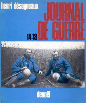 Journal de Guerre 14-18 (Henri D�sagneaux - Ed. 1971)